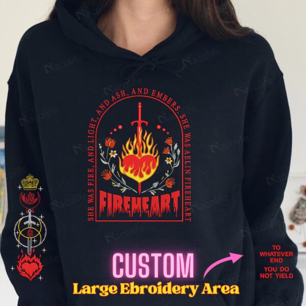 Fireheart Embroidered hoodie, Throne Of Glass Embroidery hoodie, Hei of Fire Shirt, Empire of Storms Sweater, Bookish Gift, SJM quotes